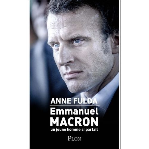Emmanuel Macron, Un Jeune Homme Si Parfait