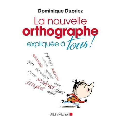 La Nouvelle Orthographe Expliquée À Tous !