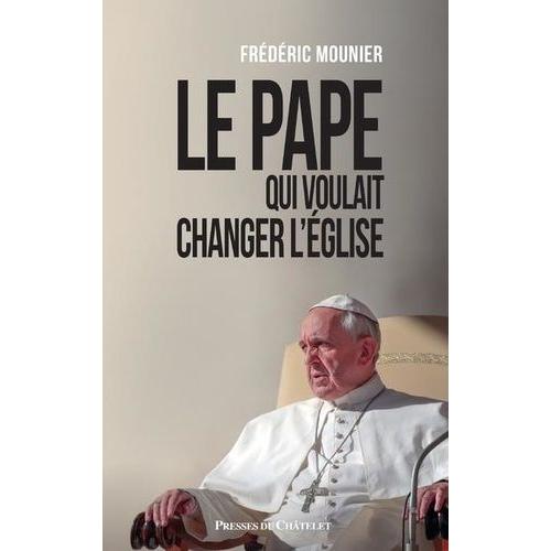 Le Pape Qui Voulait Changer L'eglise