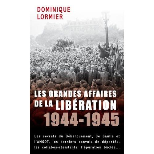 Les Grandes Affaires De La Libération - 1944-1945