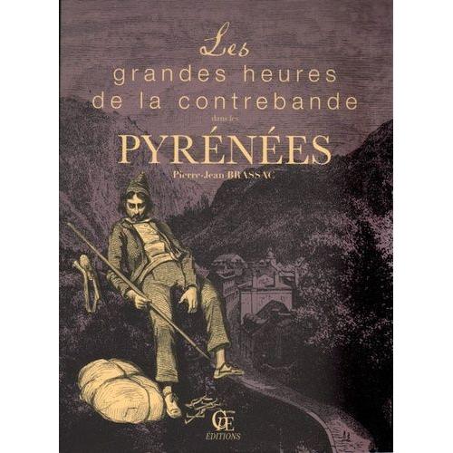 Les Grandes Heures De La Contrebande Dans Les Pyrénées