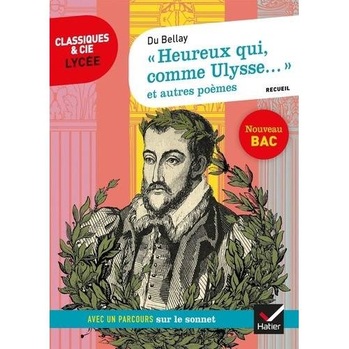 Heureux Qui, Comme Ulysse..." Et Autres Poèmes - Avec Un Parcours Sur Le Sonnet