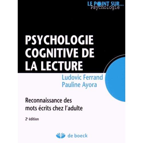 Psychologie Cognitive De La Lecture - Reconnaissance Des Mots Écrits Chez L'adulte