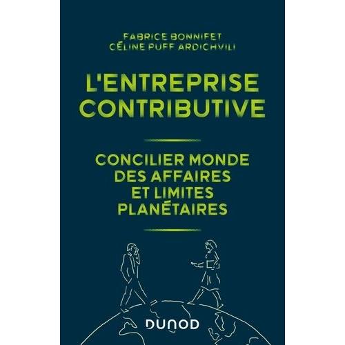 L'entreprise Contributive - Concilier Monde Des Affaires Et Limites Planétaires