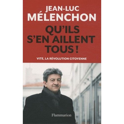 Qu'ils S'en Aillent Tous ! - Vite, La Révolution Citoyenne