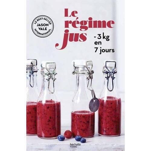 Le Régime Jus - 3kg En 7 Jours