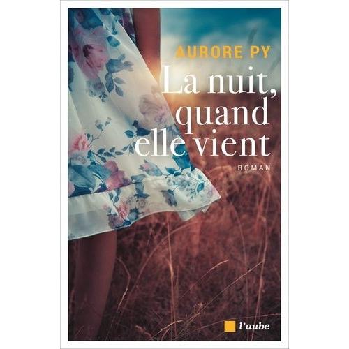 La Nuit, Quand Elle Vient