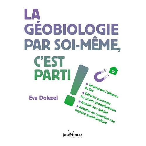 La Géobiologie Par Soi-Même, C'est Parti !