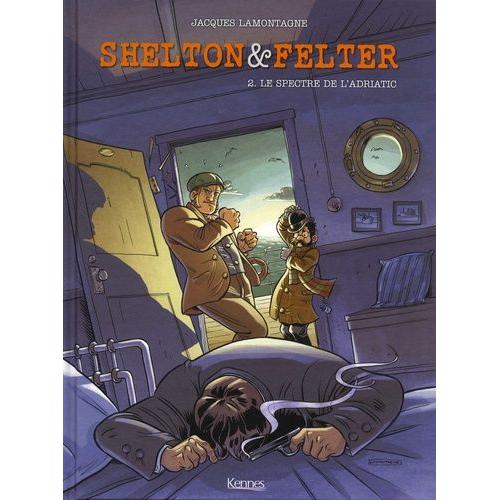 Shelton & Felter Tome 2 - Le Spectre De L'adriatic