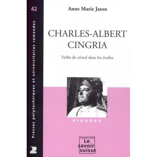 Charles-Albert Cingria - Verbe De Cristal Dans Les Étoiles