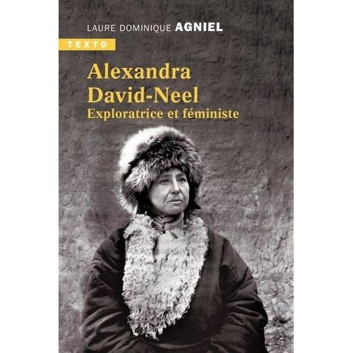 Alexandra David-Neel - Exploratrice Et Féministe