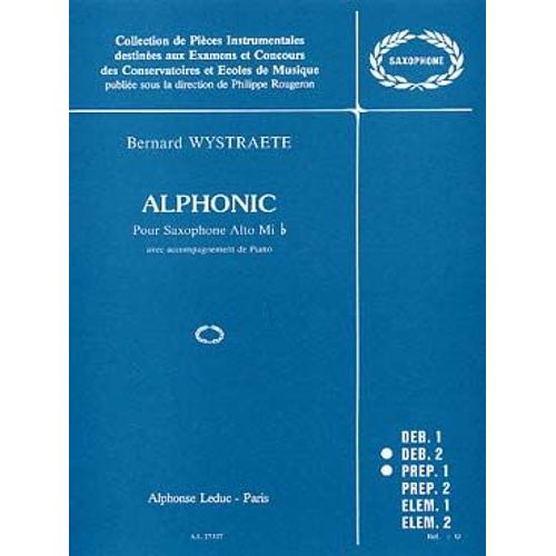 Bernard Wystraete : Alphonic Pour Saxophone Alto Mib Avec Accompagnement De Piano - Alphonse Leduc Al27127