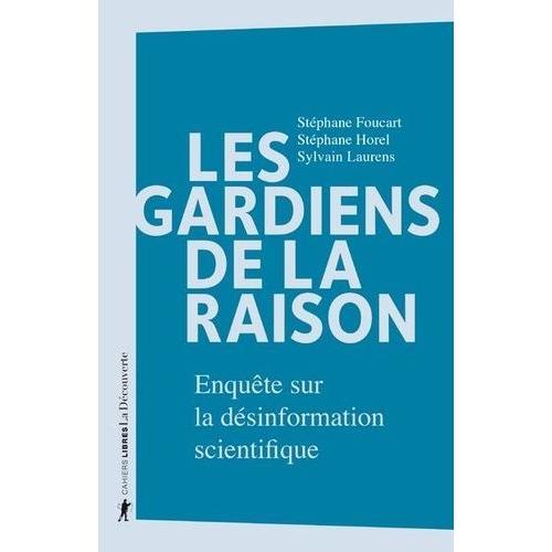 Les Gardiens De La Raison - Enquête Sur La Désinformation Scientifique