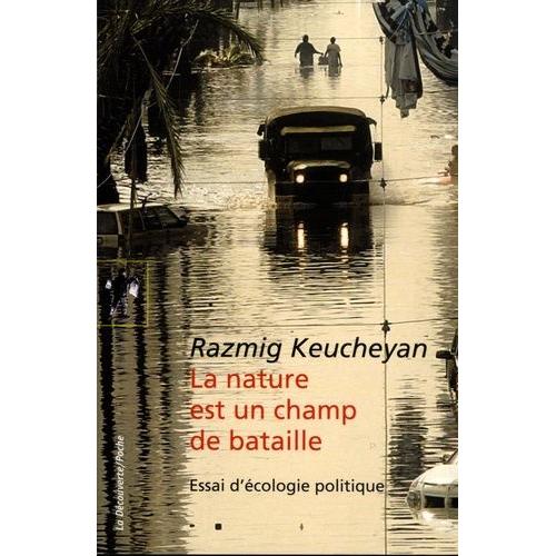 La Nature Est Un Champ De Bataille - Essai D'écologie Politique