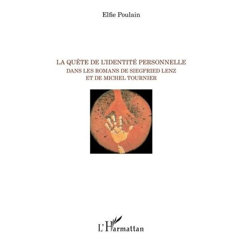 La Quête De L'identité Personnelle Dans Les Romans De Siegfried Lenz Et De Michel Tournier