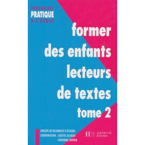 Former Des Enfants Lecteurs De Textes - Tome 2