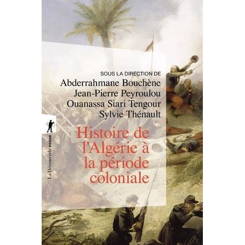 Histoire De L'algérie À La Période Coloniale (1830-1962)