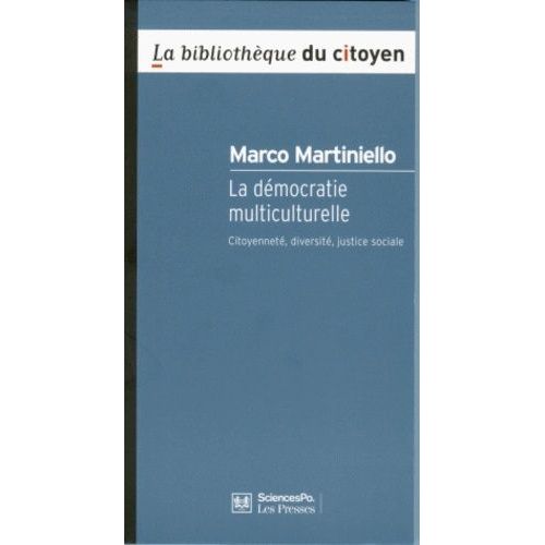 La Démocratie Multiculurelle - Citoyenneté, Diversité, Justice Sociale