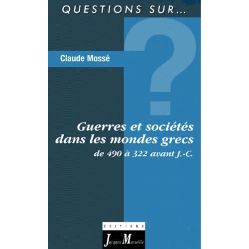 Guerres Et Sociétés Dans Les Mondes Grecs - De 490 À 322 Av - J.-C