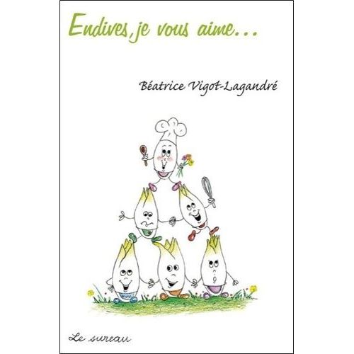 Endives, Je Vous Aime