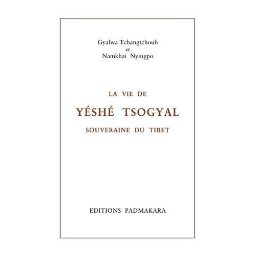 La Vie De Yéshé Tsogyal, Souveraine Du Tibet