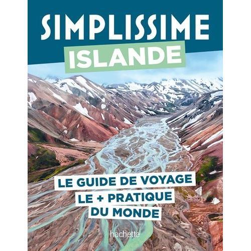 Simplissime Islande - Le Guide De Voyage Le + Pratique Du Monde