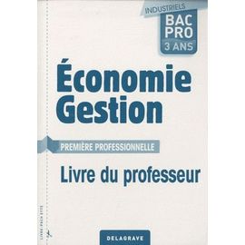 Economie-Gestion 1e Bac Pro Industriels - Livre Du Professeur
