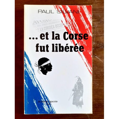 ... Et La Corse Fut Libérée