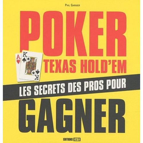 Poker Texas Hold'em - Les Secrets Des Pros Pour Gagner