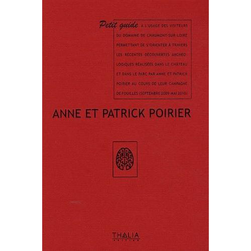 Anne Et Patrick Poirier - Petit Guide À L'usage Des Visiteurs Du Domaine De Chaumont-Sur-Loire