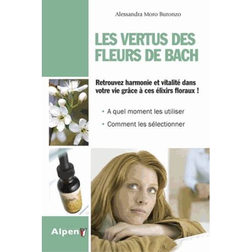 Les Vertus Des Fleurs De Bach - Soigner Les Émotions Par Les Plantes