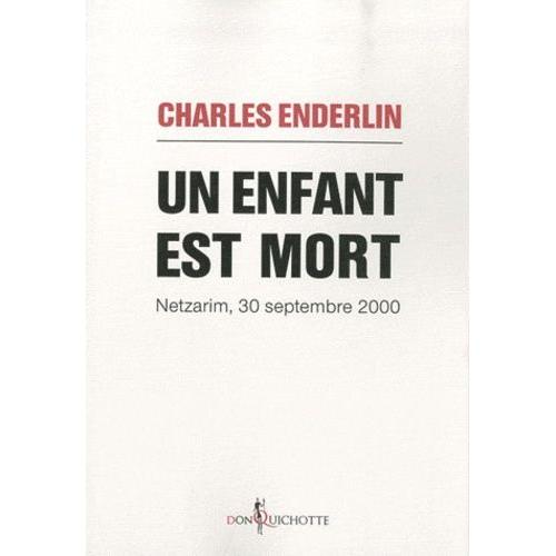 Un Enfant Est Mort - Netzarim, 30 Septembre 2000