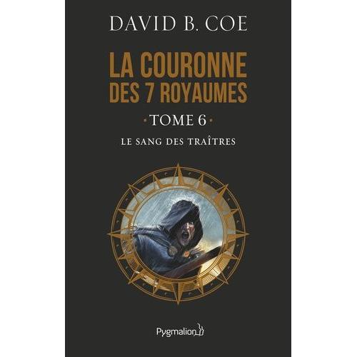 La Couronne Des 7 Royaumes Tome 6 - Le Sang Des Traîtres