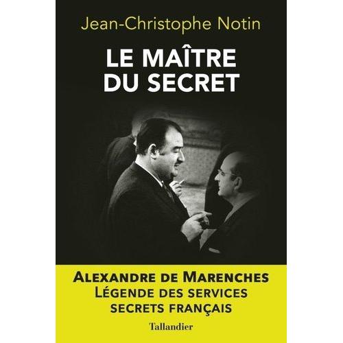 Le Maître Du Secret - Alexandre De Marenches