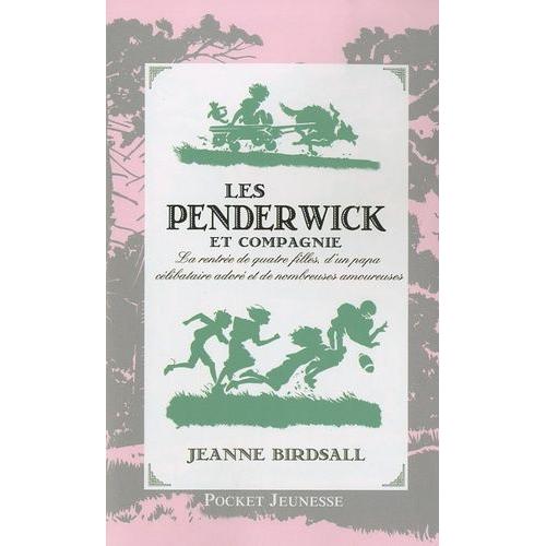 Les Penderwick Et Compagnie - La Rentrée De Quatre Filles, D'un Papa Célibataire Adoré Et De Nombreuses Amoureuses