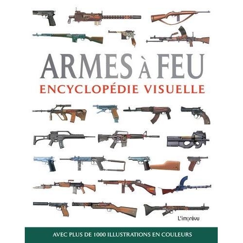 Armes À Feu - Encyclopédie Visuelle