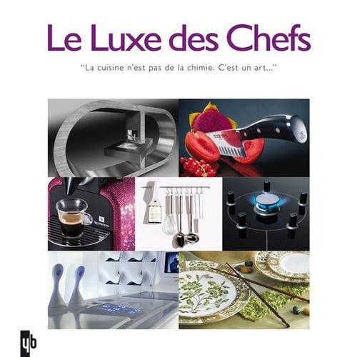 Le Luxe Des Chefs - Edition Français-Anglais-Néerlandais