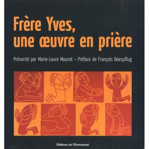 Frère Yves, Une Oeuvre En Prière