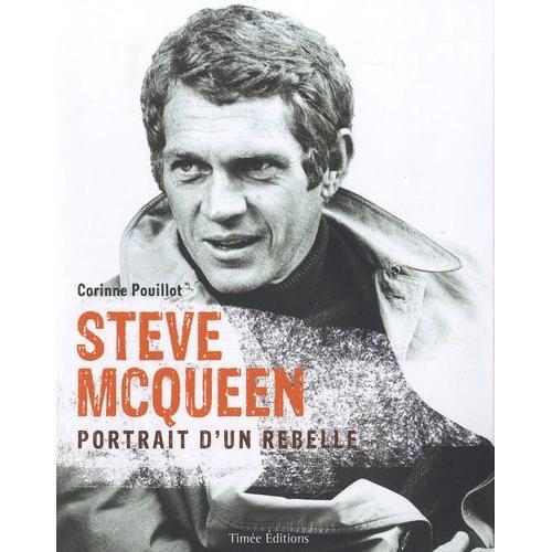 Steve Mc Queen - Portrait D'un Rebelle