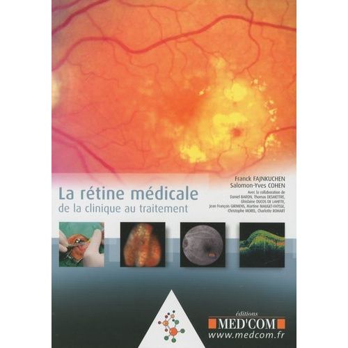 La Rétine Médicale - De La Clinique Au Traitement