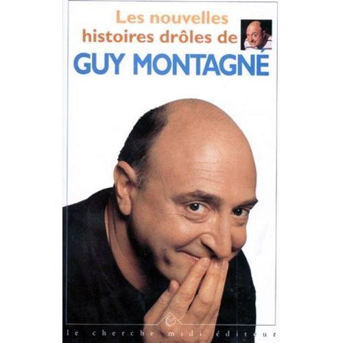 Les Nouvelles Histoires Drôles De Guy Montagné