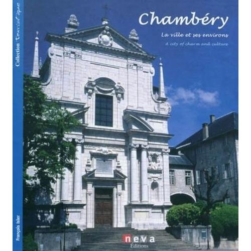 Chambéry - La Ville Et Ses Environs, Édition Bilingue Français-Anglais