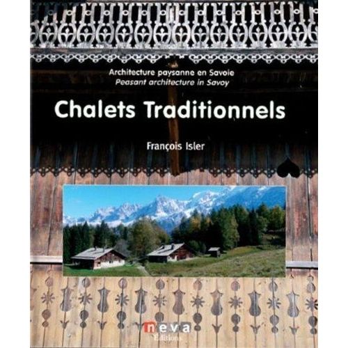 Chalets Traditionnels - Architecture Paysanne En Savoie
