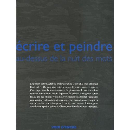 Ecrire Et Peindre Au-Dessus De La Nuit Des Mots