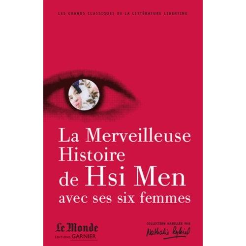 La Merveilleuse Histoire De Hsi Men Avec Ses Six Femmes