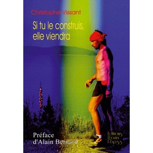 Si Tu Le Construis, Elle Viendra