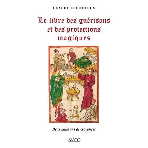 Le Livre Des Guérisons Et Des Proctections Magiques