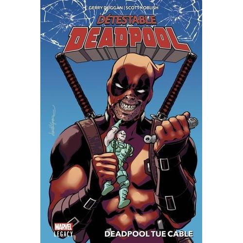 Détestable Deadpool Tome 1 - Deadpool Tue Cable