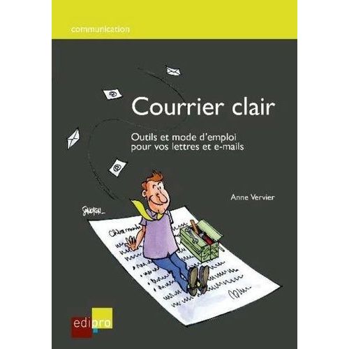 Courrier Clair - Outils Et Mode D'emploi Pour Vos Lettres Et E-Mails