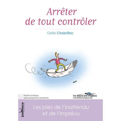 Arrêter De Tout Contrôler - Les Joies De L'inattendu Et De L'imprévu